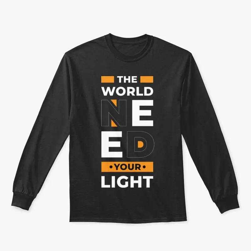 The World Need Your Light Shirt 